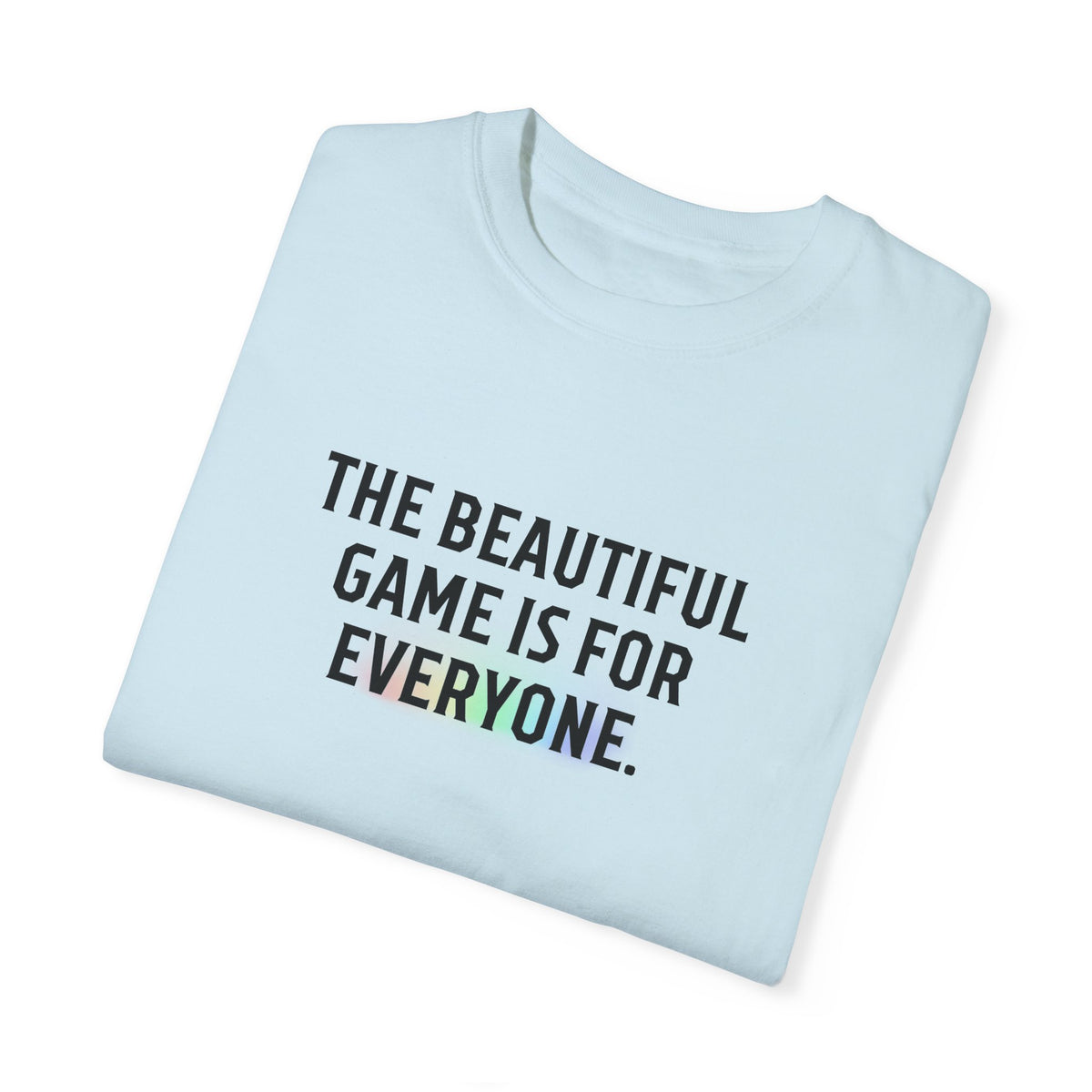 The Beautiful Game Is For Everyone PRIDE Adult T-Shirt