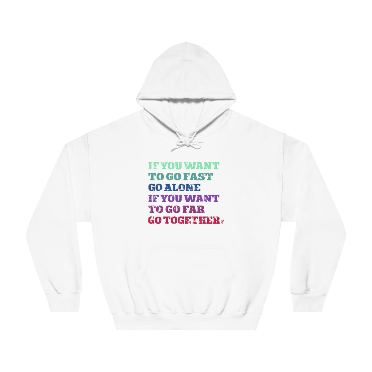 Go Far Together Adult Hooded Sweatshirt
