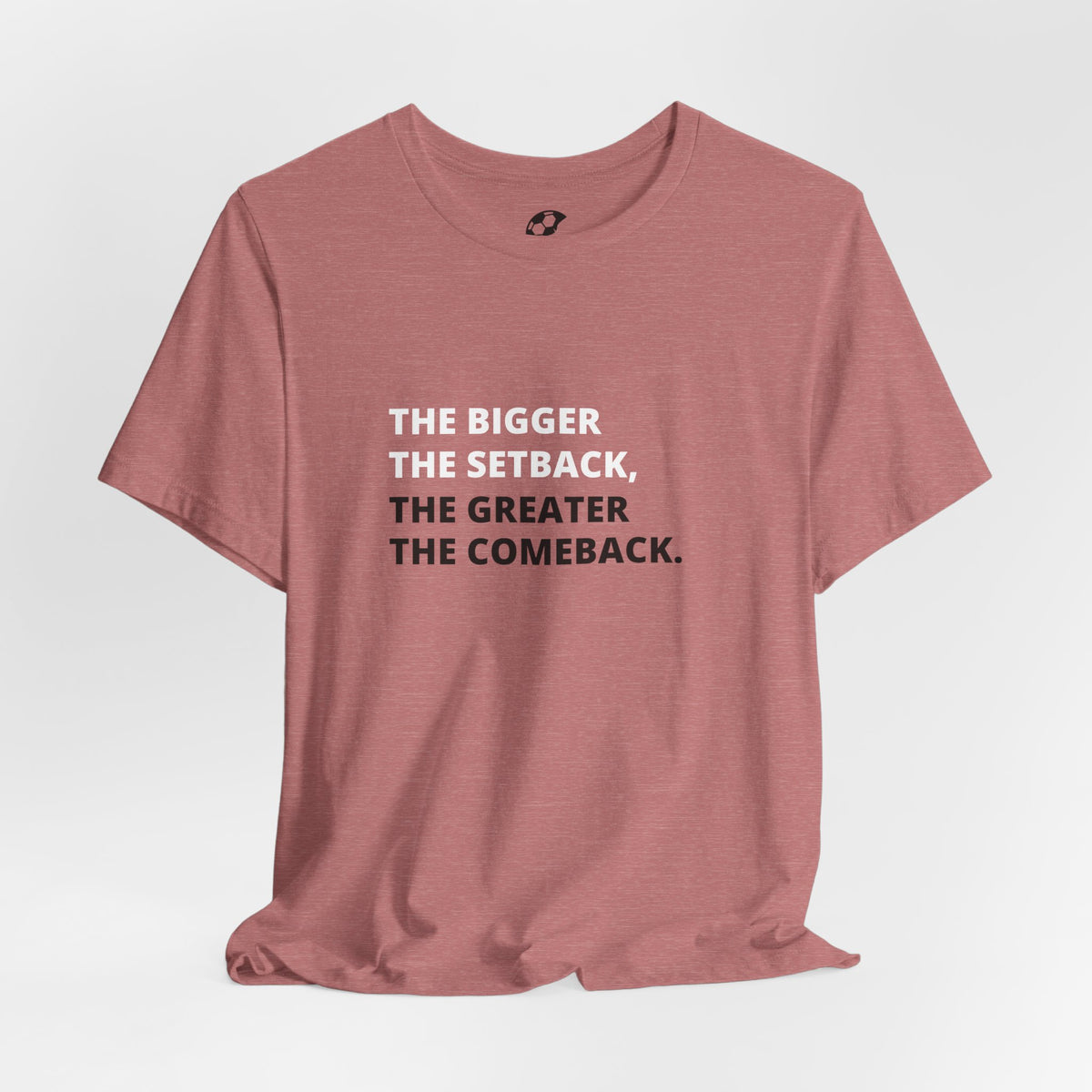 The Greater The Comeback Adult T-Shirt