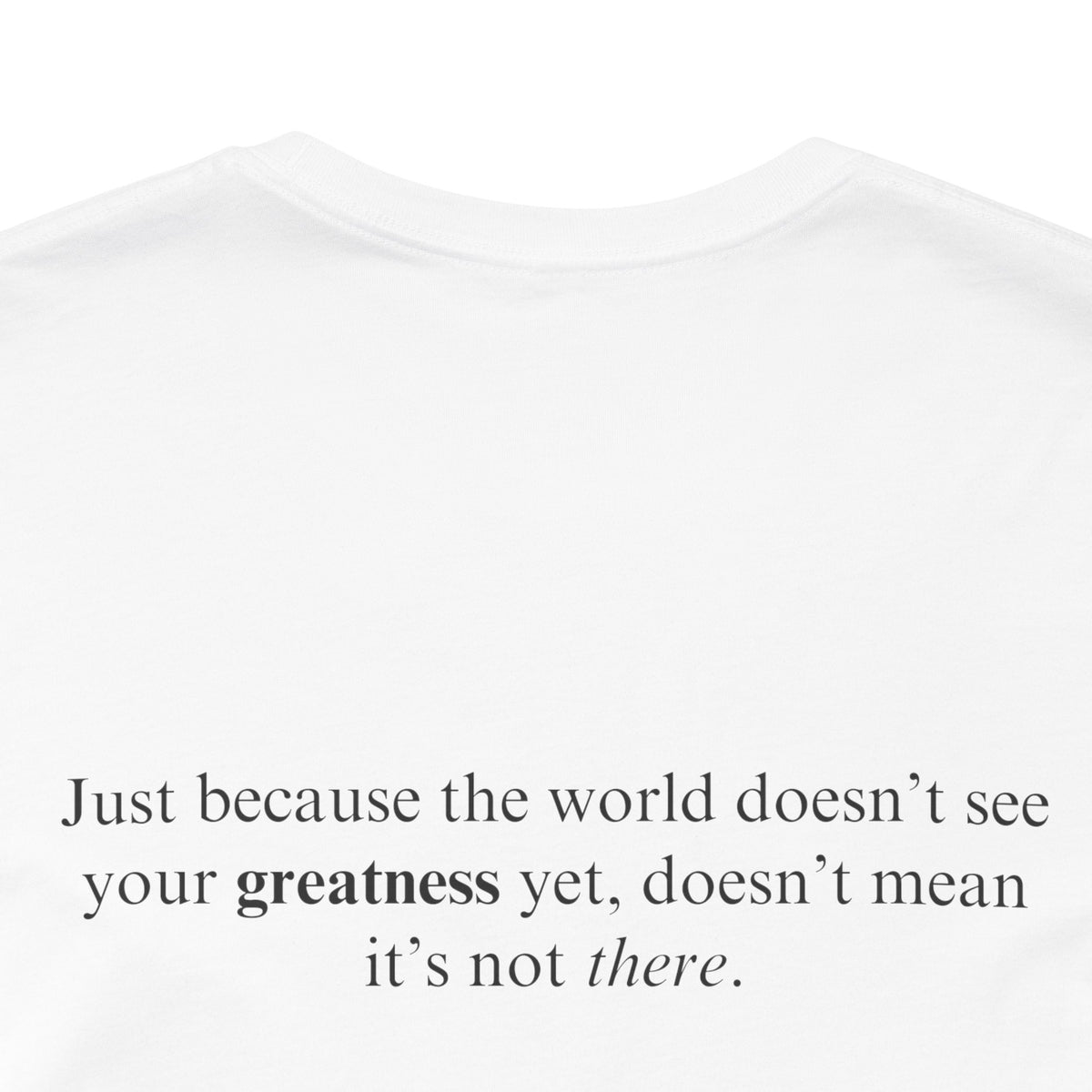 The World Will See Your Greatness Adult T-Shirt