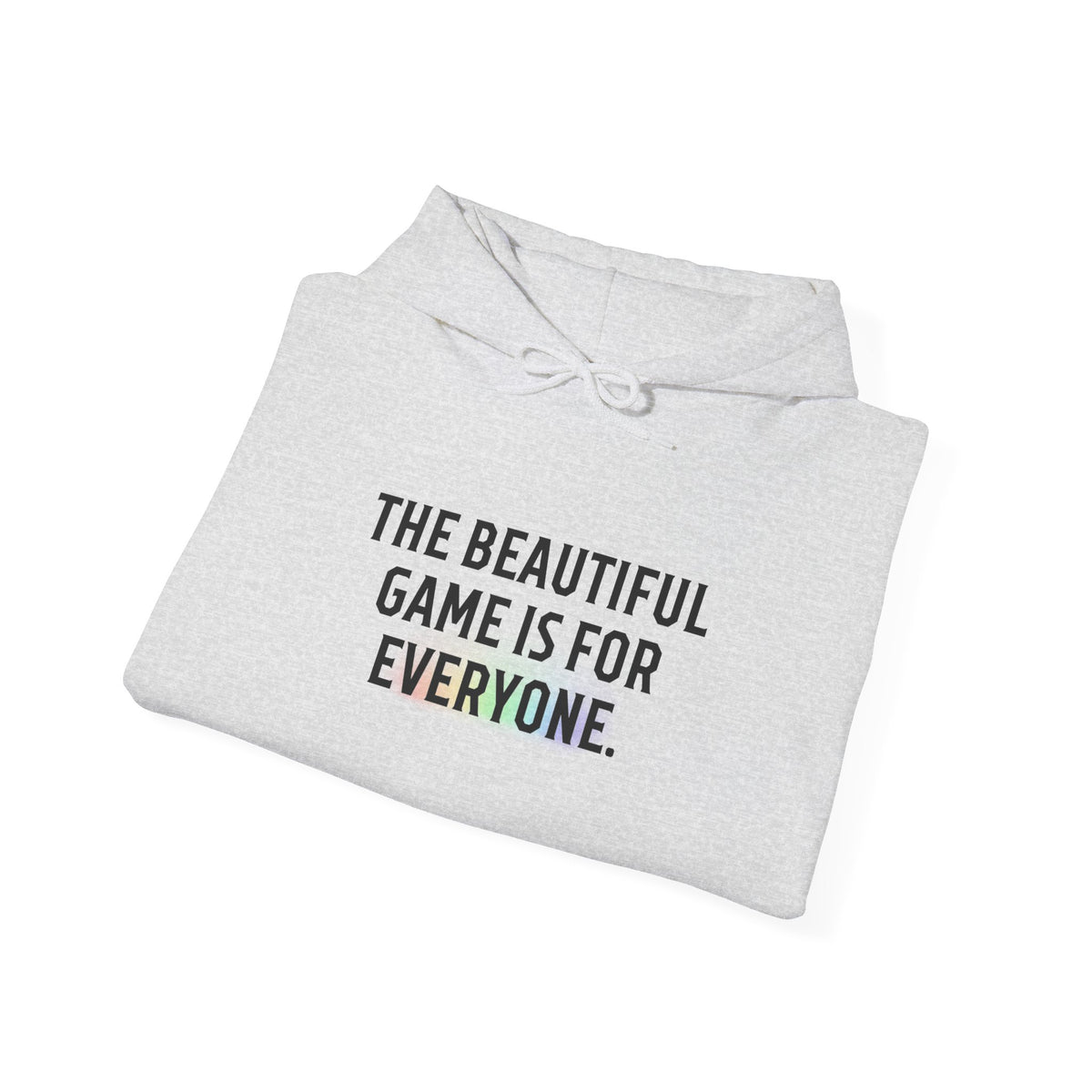 The Beautiful Game Is For Everyone Adult Hooded Sweatshirt