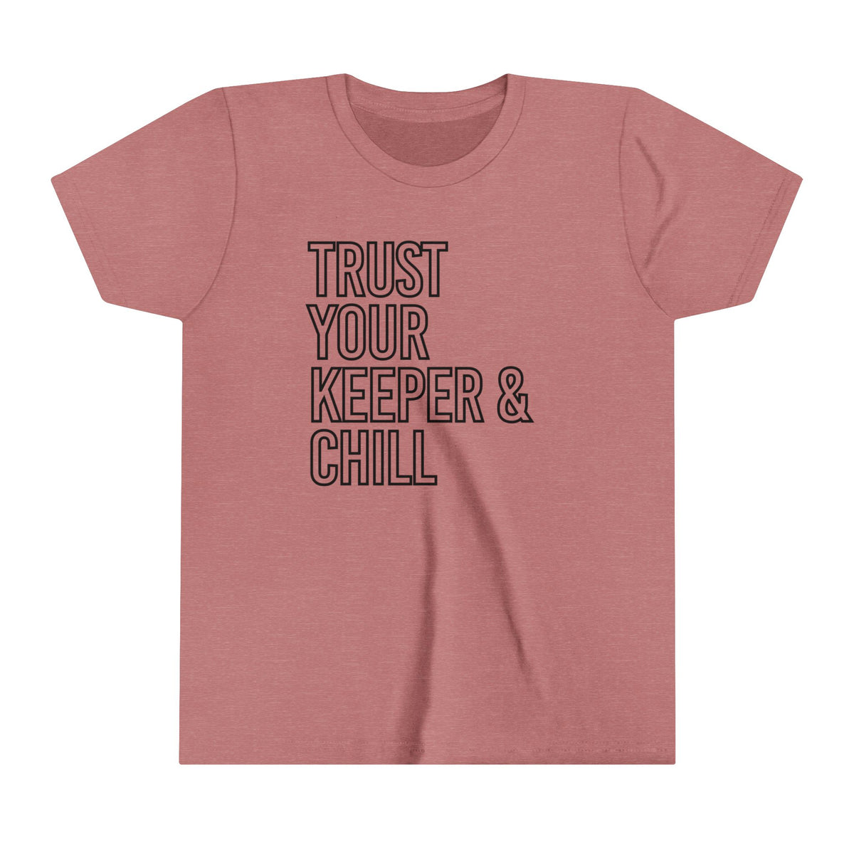 Trust Your Keeper and Chill YOUTH T-Shirt