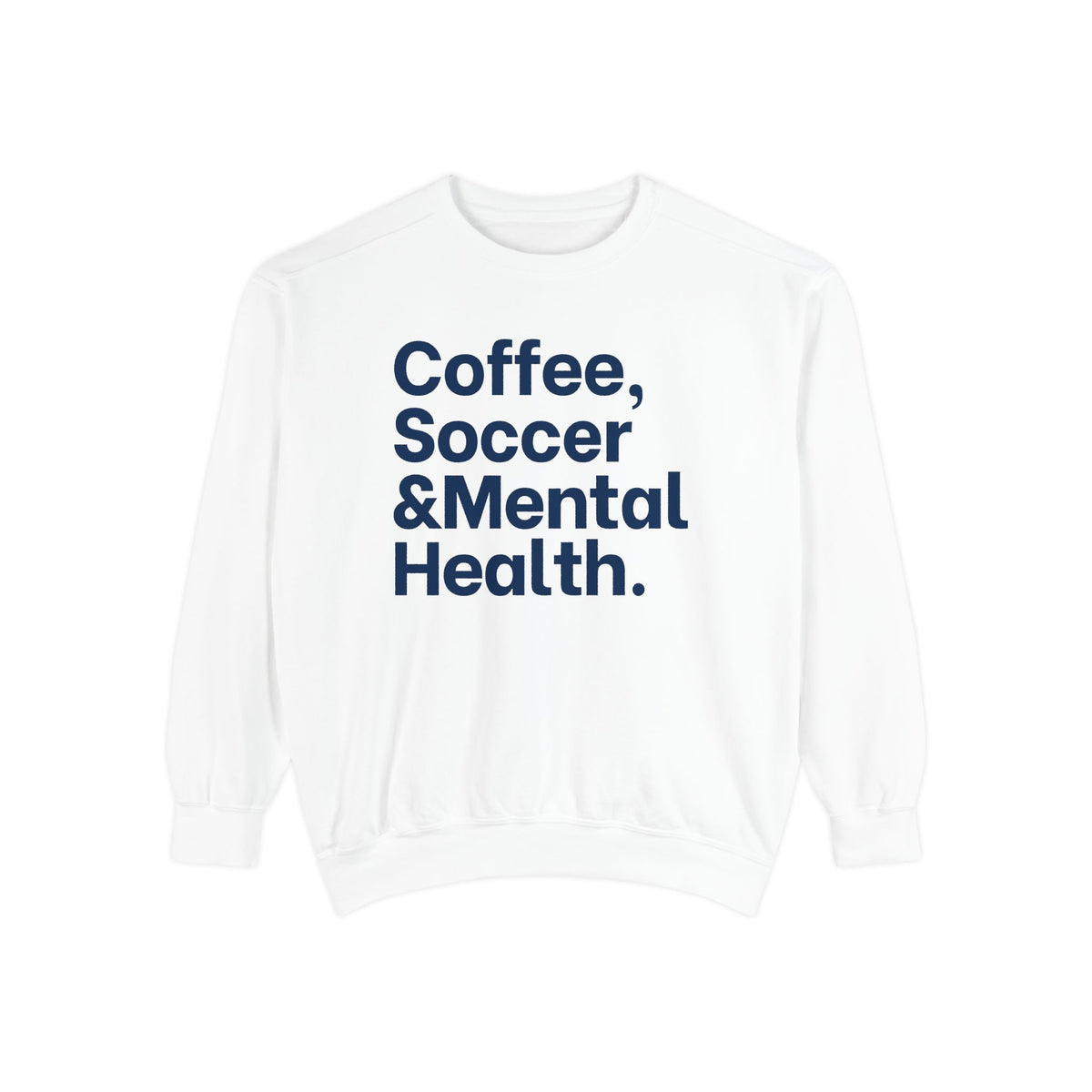 Coffee Soccer and Mental Health Adult Crewneck Sweatshirt