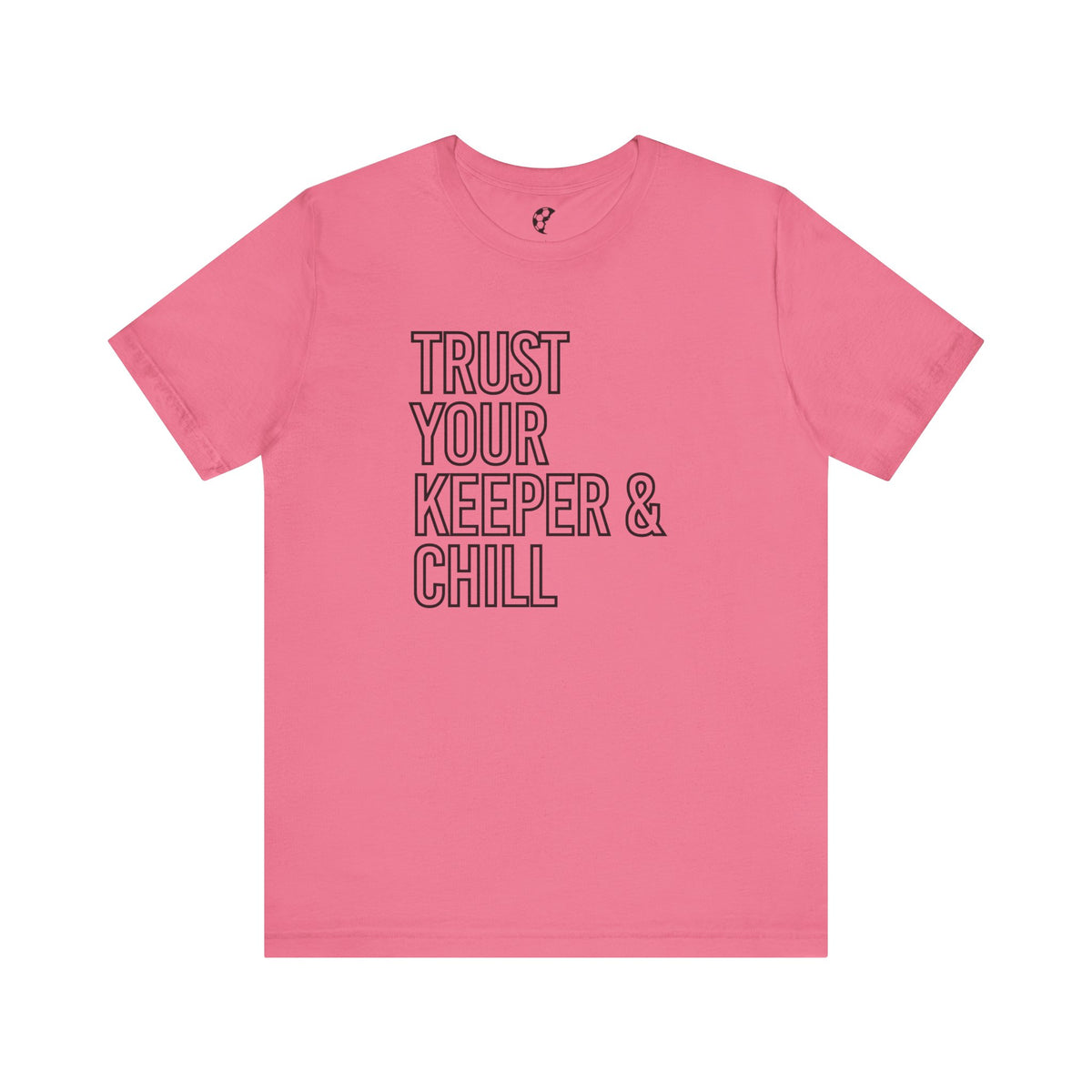 Trust Your Keeper and Chill Adult T-Shirt