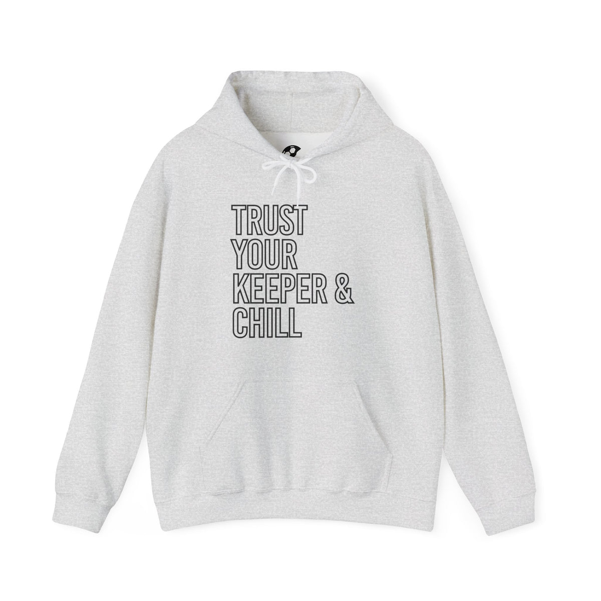 Trust Your Keeper and Chill Adult Hooded Sweatshirt