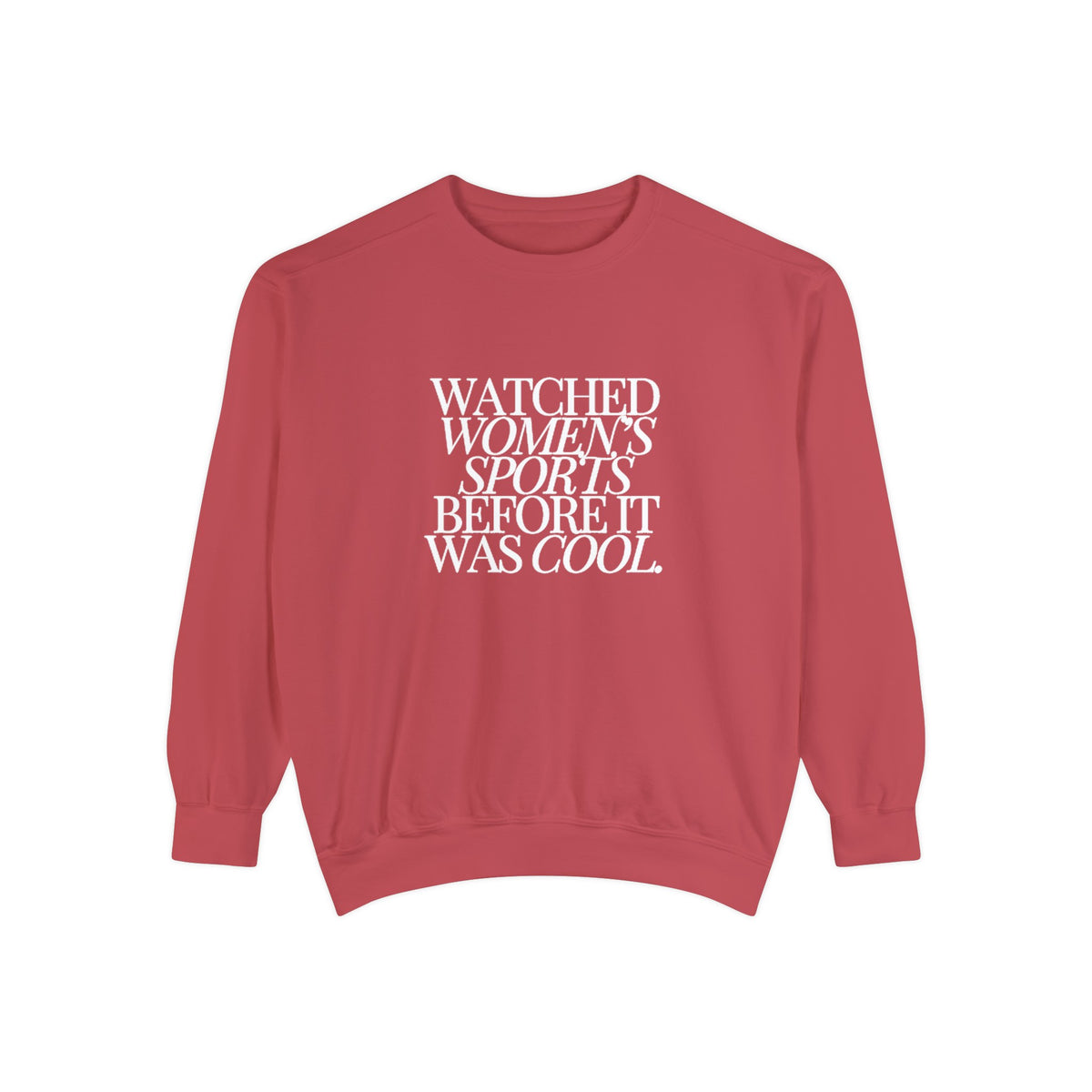 Watched Women's Sports Before It Was Cool Adult Crewneck Sweatshirt