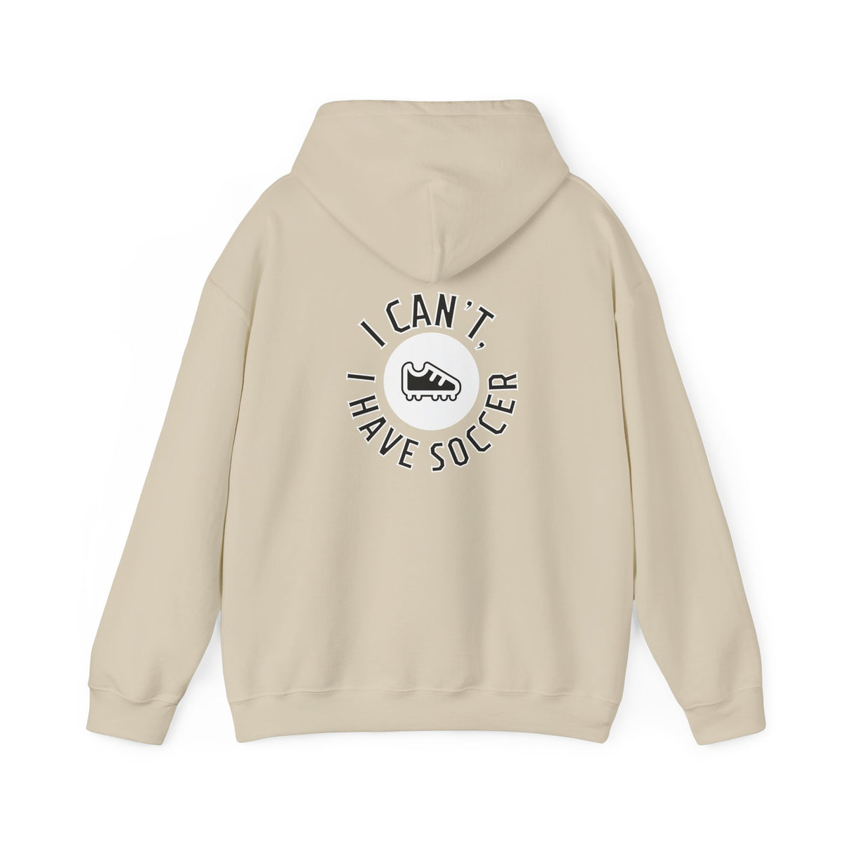 I Can't I Have Soccer Logo Adult Hooded Sweatshirt