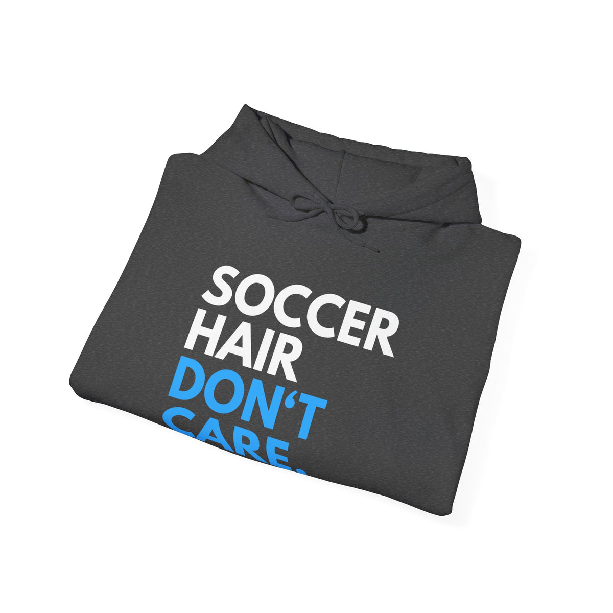 Soccer Hair Don't Care Adult Hooded Sweatshirt