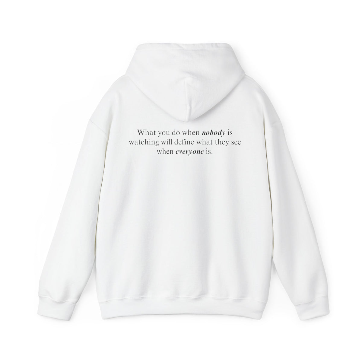 What You Do When Nobody Is Watching Adult Hooded Sweatshirt