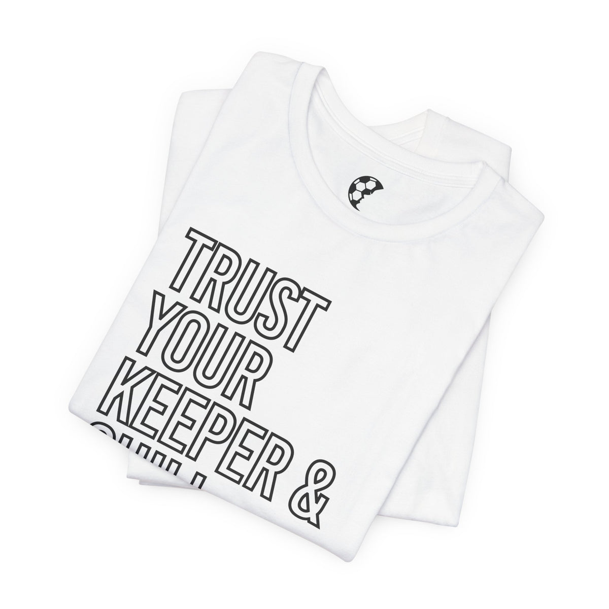 Trust Your Keeper and Chill Adult T-Shirt