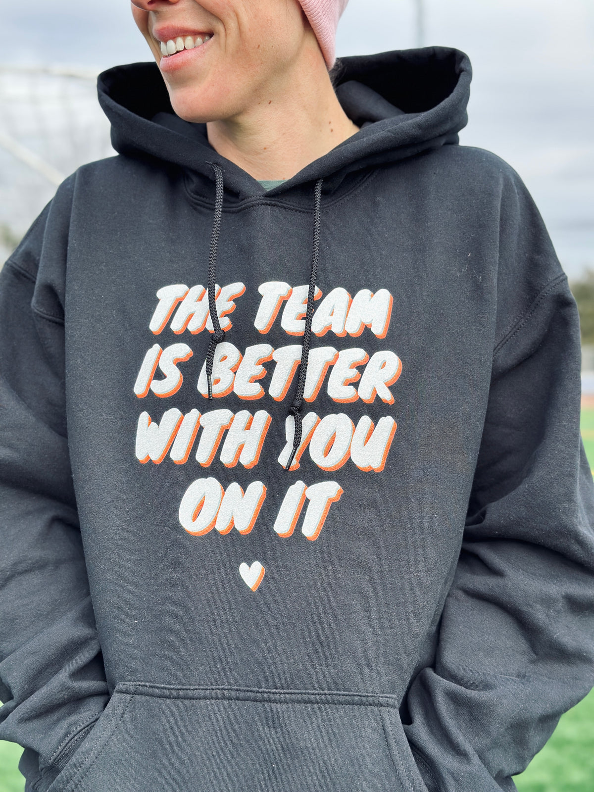 The Team Is Better With You Adult Hooded Sweatshirt