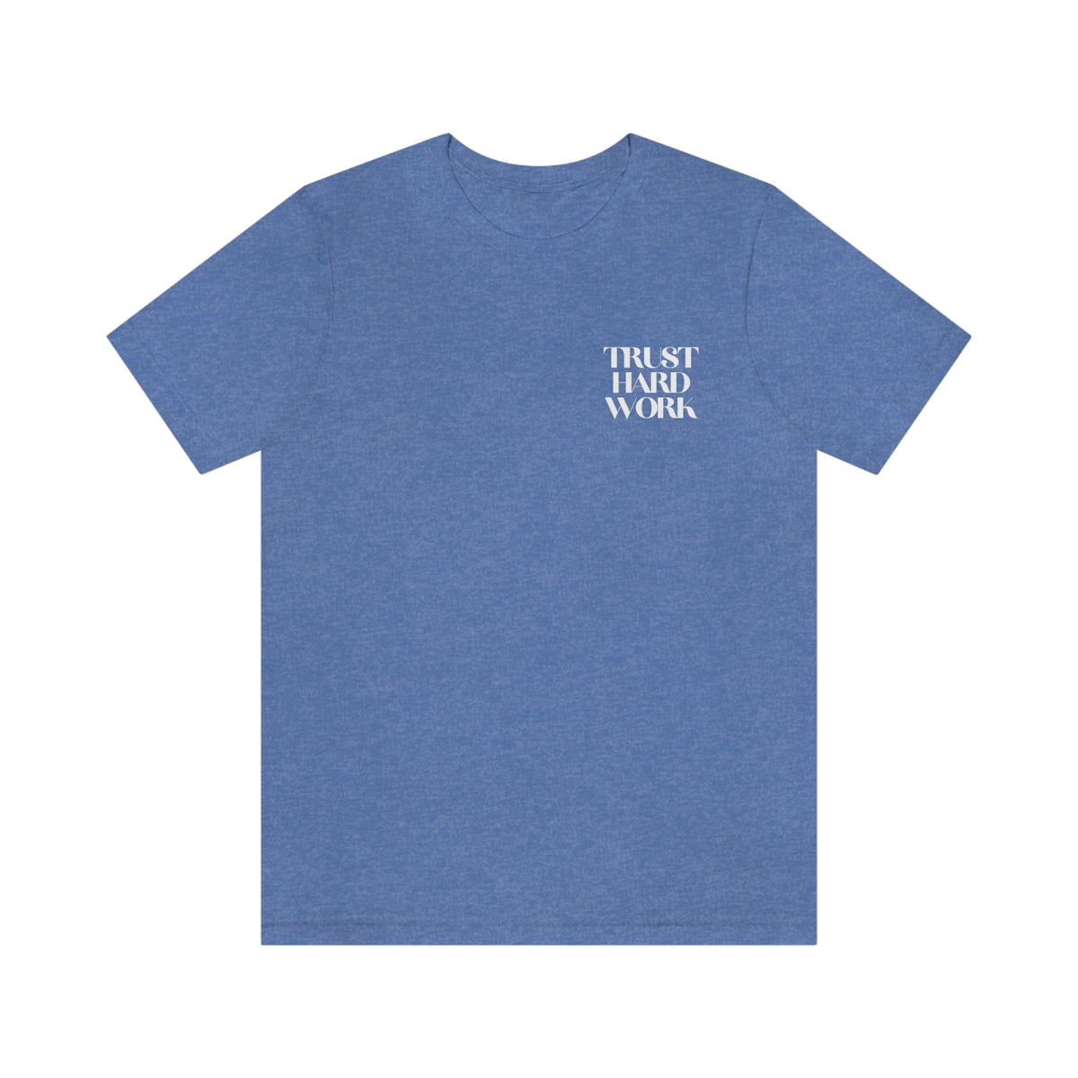 Trust Hard Work Adult T-Shirt