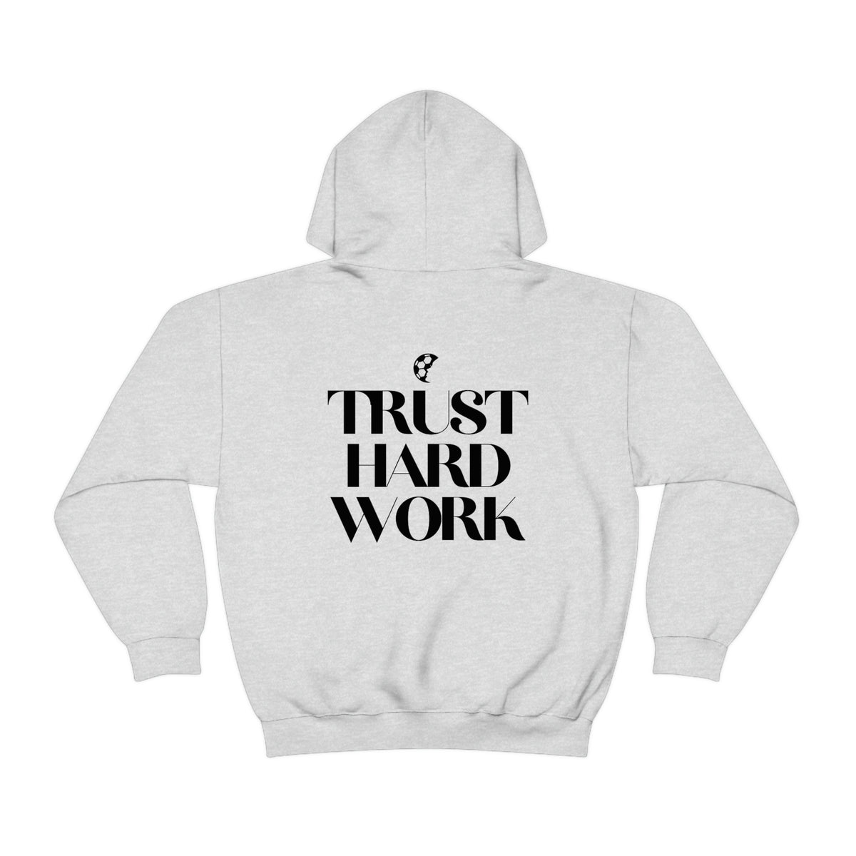 Trust Hard Work Adult Hooded Sweatshirt