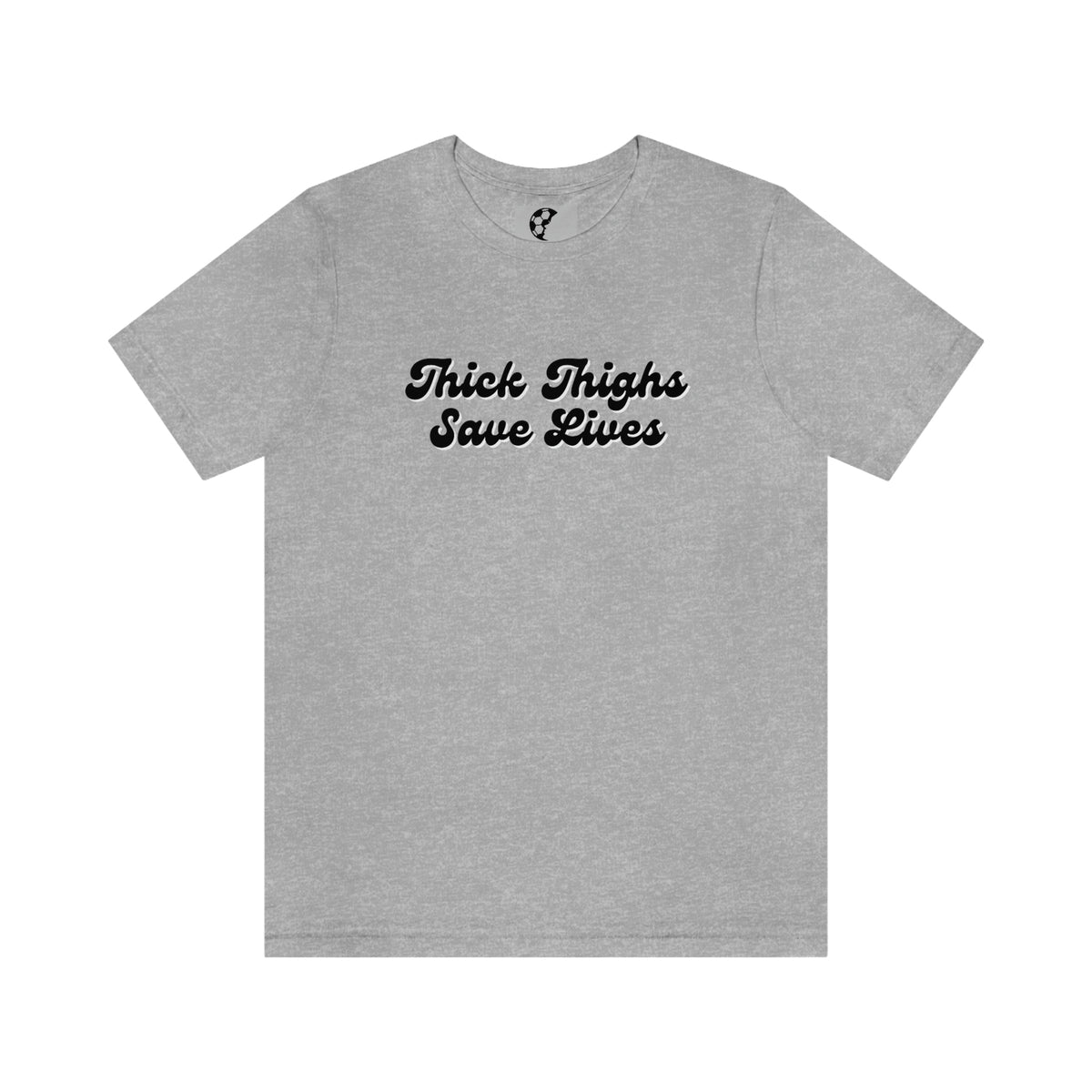 Thick Thighs Save Lives Adult T-Shirt