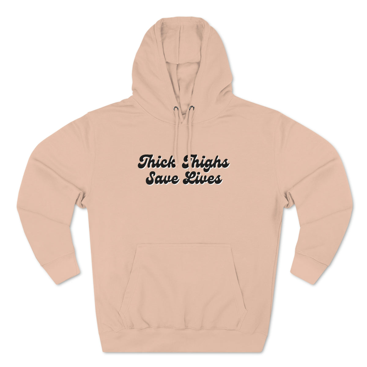 Thick Thighs Save Lives Adult Hooded Sweatshirt