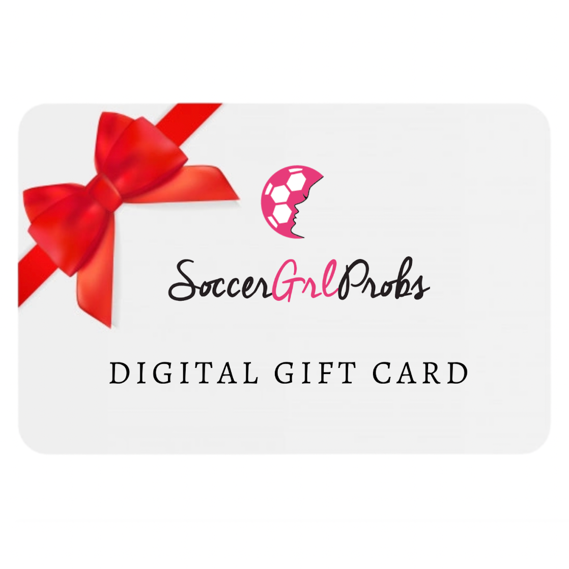 SoccerGrlProbs E-Gift Card
